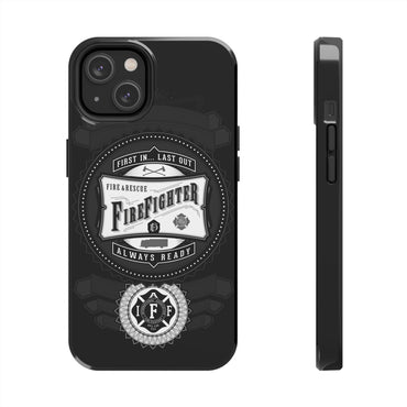 Firefighter - First In.. Last Out - Always Ready - IAFF Maltese Cross - Tough Phone Cases