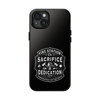 Fire Station Tough Phone Case — ‘Sacrifice & Dedication’ BW Badge Design