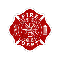 First In... Last Out - Fire Dept - Firefighter Maltese Cross Shape Cut Stickers