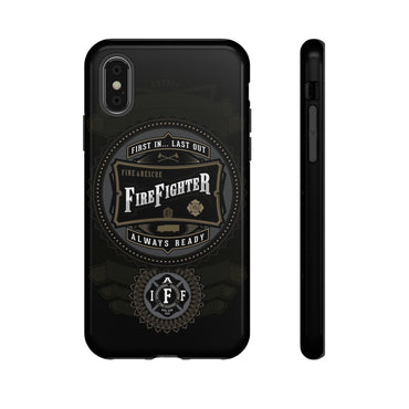 Firefighter - First In... Last Out - Always Ready - IAFF Tough Phone Cases