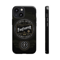 Firefighter - First In... Last Out - Always Ready - IAFF Tough Phone Cases