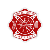 First in... Last Out - Firefighter - Always Ready Shape Cut Stickers