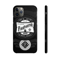 Firefighter - First In.. Last Out - Always Ready - IAFF Maltese Cross - Tough Phone Cases