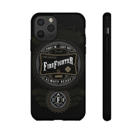 Firefighter - First In... Last Out - Always Ready - IAFF Tough Phone Cases