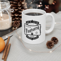 Firefighter - First In... Last Out - Always Ready - 11oz Mug